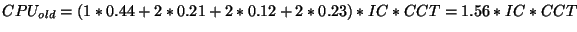 $CPU_{old} = (1*0.44 + 2*0.21 + 2*0.12 + 2*0.23)*IC*CCT = 1.56*IC*CCT$