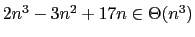 $2n^3 - 3n^2 + 17n \in \Theta(n^3)$