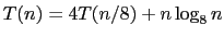 $T(n) = 4T(n/8) + n\log_8 n$