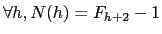 $ \forall h, N(h) = F_{h+2} - 1$