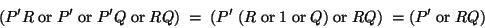 \begin{displaymath}(P'R\; {\rm or}\; P'\; {\rm or}\; P'Q \; {\rm or}\; RQ)\; = \...
...1 \; {\rm or} \; Q) \; {\rm or}\; RQ)\; = (P'\; {\rm or} \;RQ )\end{displaymath}