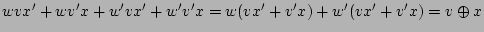 $wvx'+wv'x+w'vx'+w'v'x = w(vx'+v'x)+w'(vx'+v'x) = v \oplus x$