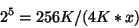 \begin{displaymath}2^{5} = 256K/(4K * x) \end{displaymath}