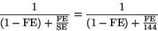 \begin{displaymath}\frac {1} { (1-{\rm FE}) + \frac {\rm FE}{\rm SE}} = \frac {1} {(1-{\rm FE}) + \frac{\rm FE}{144}}
\end{displaymath}