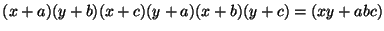 $(x+a)(y+b)(x + c) (y+ a) (x+b)(y+c) = (xy + abc)$